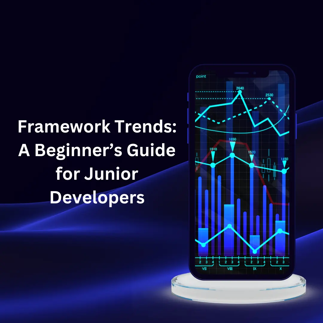 Framework Trends: A Beginner’s Guide for Junior Developers